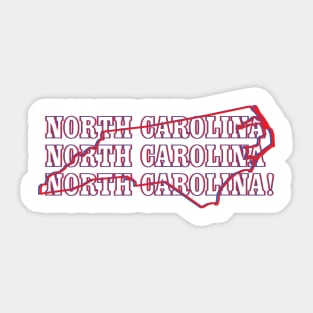 North Carolina, North Carolina, North Carolina! Sticker